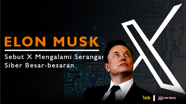 Elon Musk Ungkap Serangan Siber Besar-Besaran Terhadap X